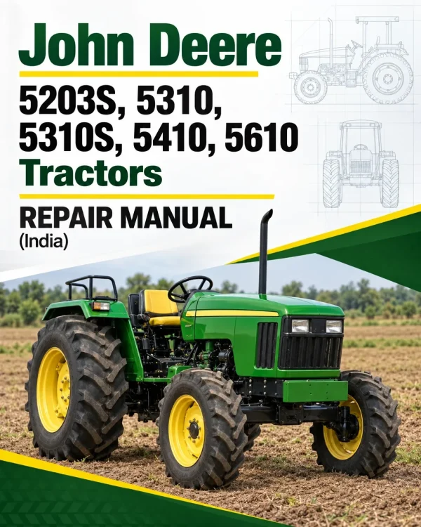 John Deere 5203S, 5310, 5310S, 5410, 5610 Tractors Tractors Repair Manual (India) John Deere 5203S, 5310, 5310S, 5410, 5610 Tractors Tractors Repair Manual (India)