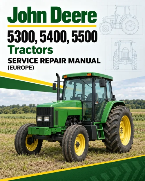 John Deere 5300, 5400, 5500 Tractors Service Repair Manual (Europe) John Deere 5300, 5400, 5500 Tractors Service Repair Manual (Europe)