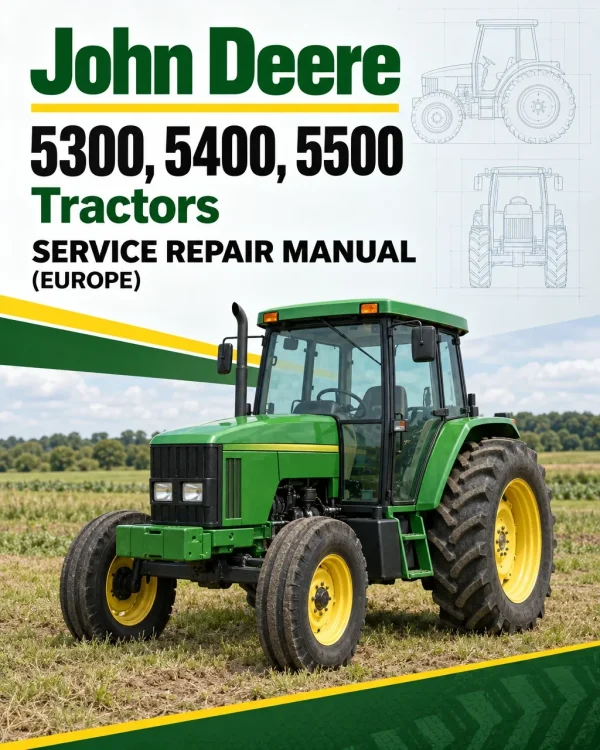 John Deere 5300, 5400, 5500 Tractors Service Repair Manual (Europe) John Deere 5300, 5400, 5500 Tractors Service Repair Manual (Europe)