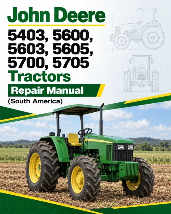 John Deere 5403, 5600, 5603, 5605, 5700, 5705 Tractors Repair Manual (South America) John Deere 5403, 5600, 5603, 5605, 5700, 5705 Tractors Repair Manual (South America)