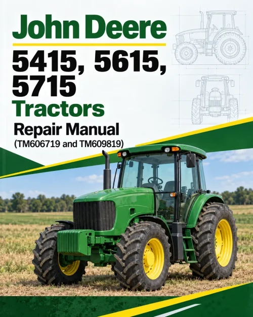 John Deere 5415, 5615, 5715 Tractors Repair Manual (TM606719 and TM609819)