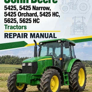 John Deere 5425, 5425 Narrow, 5425 Orchard, 5425 HC, 5625, 5625 HC Tractors Repair Manual