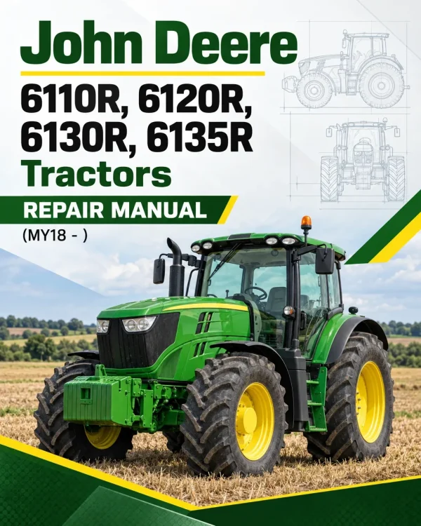 John Deere 6110R, 6120R, 6130R, 6135R Tractors Repair Manual (MY18 - )