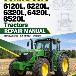 John Deere 6120L, 6220L, 6320L, 6420L, 6520L Tractors Repair Manual (North America - S.N 100001 - 398790)