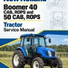 New Holland Boomer 40 CAB, ROPS and 50 CAB, ROPS Tractor Service Manual New Holland Boomer 40 CAB, ROPS and 50 CAB, ROPS Tractor Service Manual