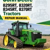 John Deere 8295RT, 8320RT, 8345RT, 8370RT Tractors Repair Manual John Deere 8295RT, 8320RT, 8345RT, 8370RT Tractors Repair Manual
