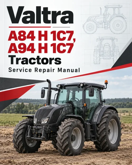 Valtra A84 H 1C7, A94 H 1C7 Tractors Service Repair Manual Valtra A84 H 1C7, A94 H 1C7 Tractors Service Repair Manual