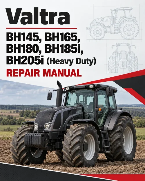 Valtra BH145, BH165, BH180, BH185i, BH205i (Heavy Duty) Repair Manual Valtra BH145, BH165, BH180, BH185i, BH205i (Heavy Duty) Repair Manual