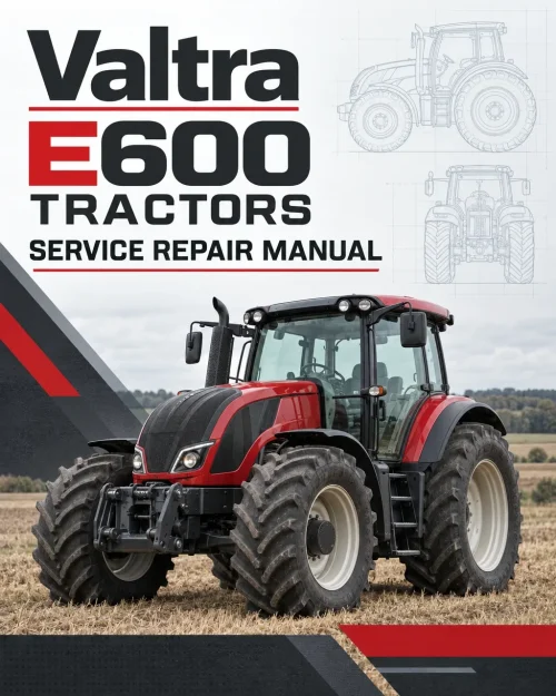 Valtra E600 Tractors Service Repair Manual Valtra E600 Tractors Service Repair Manual