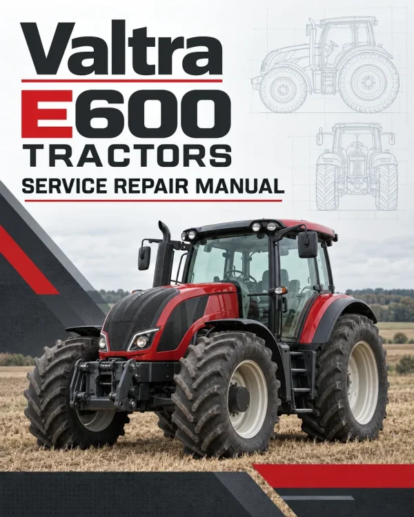 Valtra E600 Tractors Service Repair Manual Valtra E600 Tractors Service Repair Manual