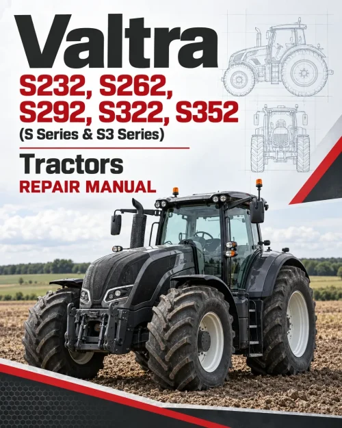 Valtra S232, S262, S292, S322, S352 (S Series & S3 Series) Tractors Repair Manual Valtra S232, S262, S292, S322, S352 (S Series & S3 Series) Tractors Repair Manual