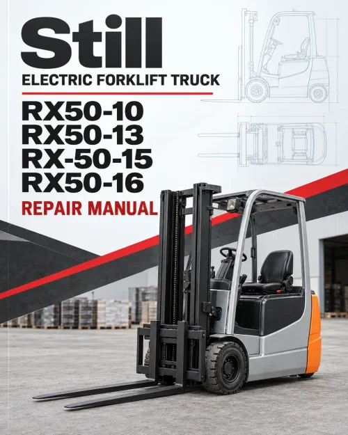Still Electric Forklift Truck RX50: RX50-10, RX50-13, RX-50-15, RX50-16 Repair Manual Still Electric Forklift Truck RX50: RX50-10, RX50-13, RX-50-15, RX50-16 Repair Manual