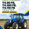 New Holland T4.90 FB, T4.100 FB, T4.110 FB Tractor Service Manual New Holland T4.90 FB, T4.100 FB, T4.110 FB Tractor Service Manual