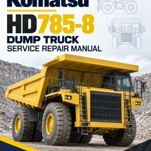 Komatsu HD785-8 Dump Truck Service Repair Manual