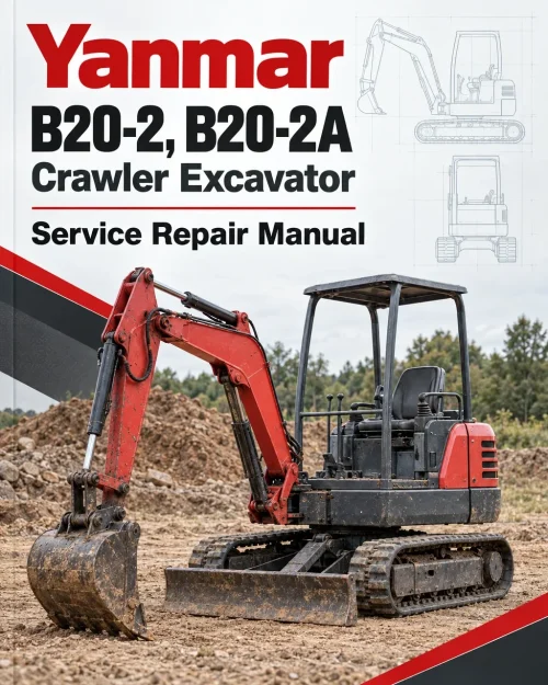 Yanmar B20-2, B20-2A Crawler Excavator Service Repair Manual Yanmar B20-2, B20-2A Crawler Excavator Service Repair Manual