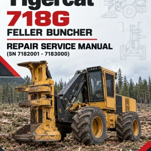 Tigercat 718G Feller Buncher Repair Service Manual (SN 7182001 - 7183000)