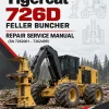 Tigercat 726D Feller Buncher Repair Service Manual (SN 7262001 - 7262499) Tigercat 726D Feller Buncher Repair Service Manual (SN 7262001 - 7262499)