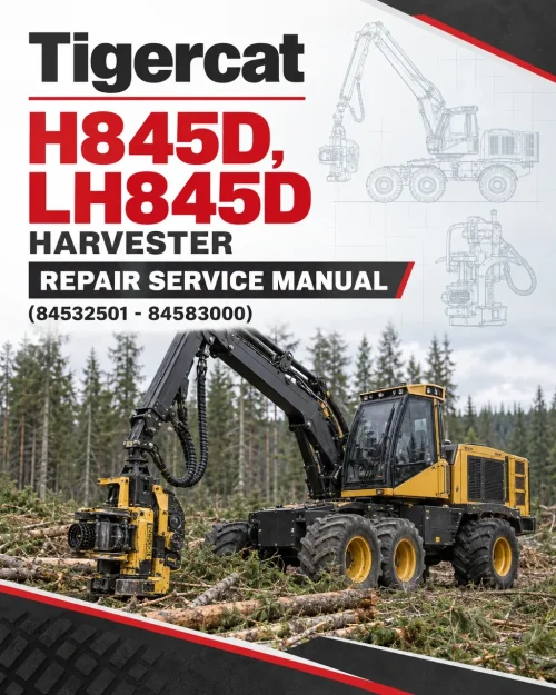Tigercat H845D, LH845D Harvester Repair Service Manual (84532501 - 84583000)
