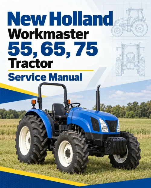 New Holland Workmaster 55, 65, 75 Tractor Service Manual New Holland Workmaster 55, 65, 75 Tractor Service Manual