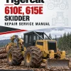 Tigercat 610E, 615E Skidder Repair Service Manual Tigercat 610E, 615E Skidder Repair Service Manual