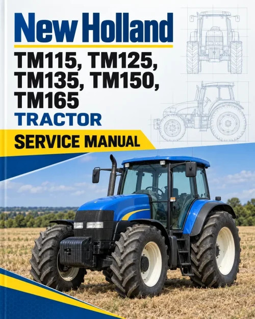 New Holland TM115, TM125, TM135, TM150, TM165 Tractor Service Manual New Holland TM115, TM125, TM135, TM150, TM165 Tractor Service Manual
