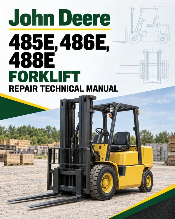 John Deere 485E, 486E, 488E Forklift Repair Technical Manual (TM1704)