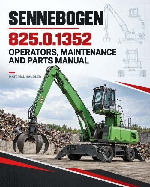 Sennebogen 825.0.1352 Operators, Maintenance and Parts Manual