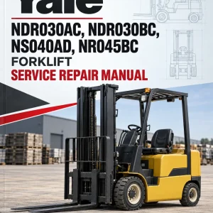 Yale NDR030AC, NDR030BC, NS040AD, NR045BC Forklift A815 Service Repair Manual