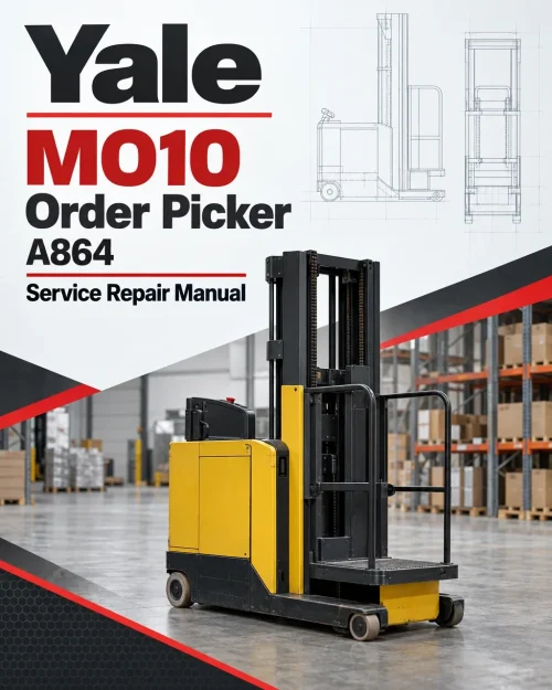 Yale MO10 Order Picker A864 Service Repair Manual Yale MO10 Order Picker A864 Service Repair Manual