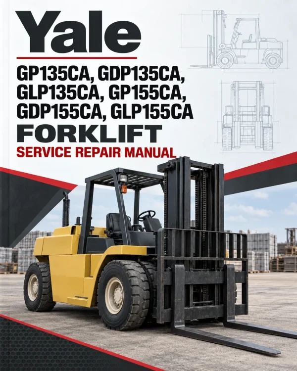 Yale GP135CA, GDP135CA, GLP135CA, GP155CA, GDP155CA, GLP155CA Forklift A878 Service Repair Manual