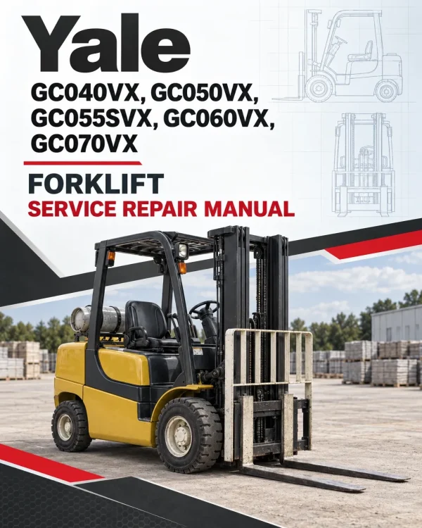 Yale GC040VX, GC050VX, GC055SVX, GC060VX, GC070VX Forklift A910 Service Repair Manual