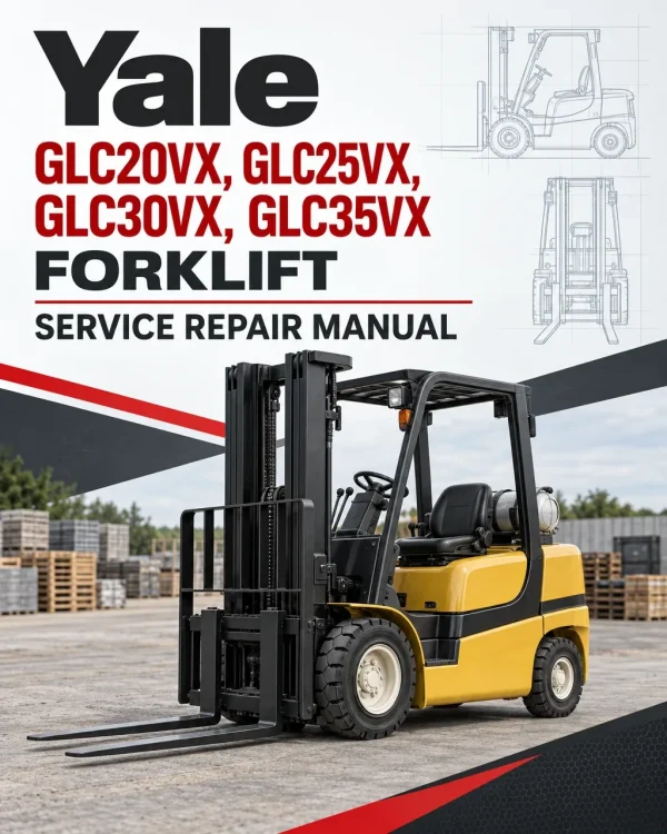 Yale GLC20VX, GLC25VX, GLC30VX, GLC35VX Forklift A910 Service Repair Manual Yale GLC20VX, GLC25VX, GLC30VX, GLC35VX Forklift A910 Service Repair Manual