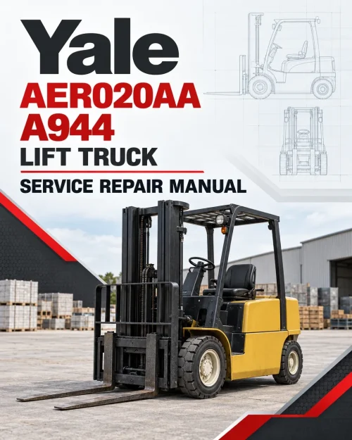 Yale AER020AA Lift Truck A944 Service Repair Manual Yale AER020AA Lift Truck A944 Service Repair Manual