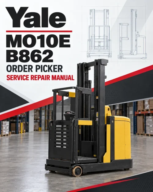 Yale MO10E Order Picker B862 Service Repair Manual Yale MO10E Order Picker B862 Service Repair Manual