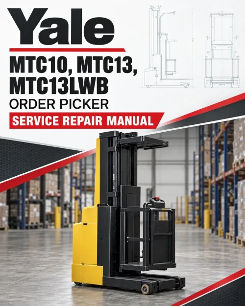 Yale MTC10, MTC13, MTC13LWB Order Picker B868 Service Repair Manual Yale MTC10, MTC13, MTC13LWB Order Picker B868 Service Repair Manual