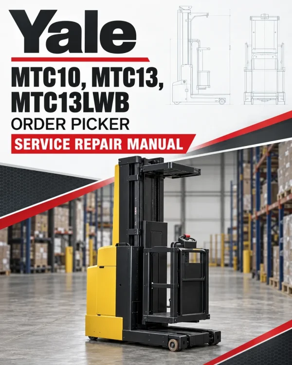 Yale MTC10, MTC13, MTC13LWB Order Picker B868 Service Repair Manual Yale MTC10, MTC13, MTC13LWB Order Picker B868 Service Repair Manual
