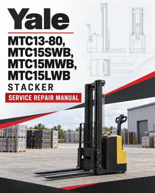 Yale MTC13-80, MTC15SWB, MTC15MWB, MTC15LWB Stacker B869 Service Repair Manual Yale MTC13-80, MTC15SWB, MTC15MWB, MTC15LWB Stacker B869 Service Repair Manual
