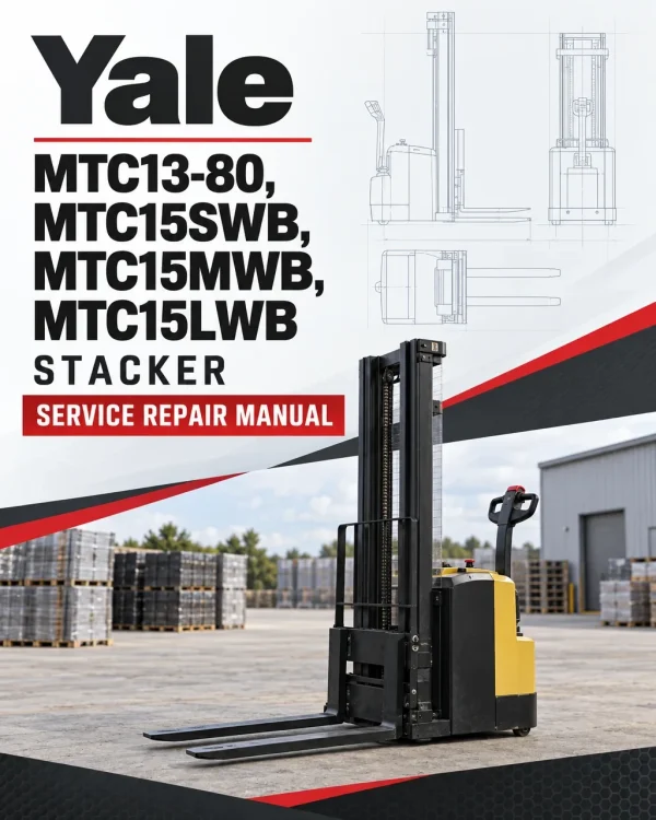 Yale MTC13-80, MTC15SWB, MTC15MWB, MTC15LWB Stacker B869 Service Repair Manual Yale MTC13-80, MTC15SWB, MTC15MWB, MTC15LWB Stacker B869 Service Repair Manual