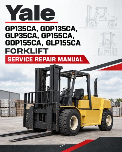 Yale GP135CA, GDP135CA, GLP35CA, GP155CA, GDP155CA, GLP155CA Forklift B878 Service Repair Manual Yale GP135CA, GDP135CA, GLP35CA, GP155CA, GDP155CA, GLP155CA Forklift B878 Service Repair Manual