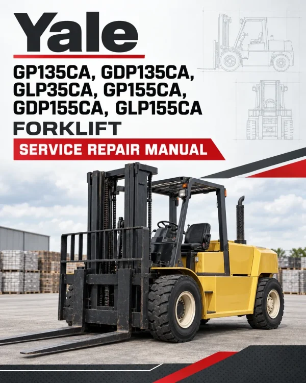 Yale GP135CA, GDP135CA, GLP35CA, GP155CA, GDP155CA, GLP155CA Forklift B878 Service Repair Manual Yale GP135CA, GDP135CA, GLP35CA, GP155CA, GDP155CA, GLP155CA Forklift B878 Service Repair Manual