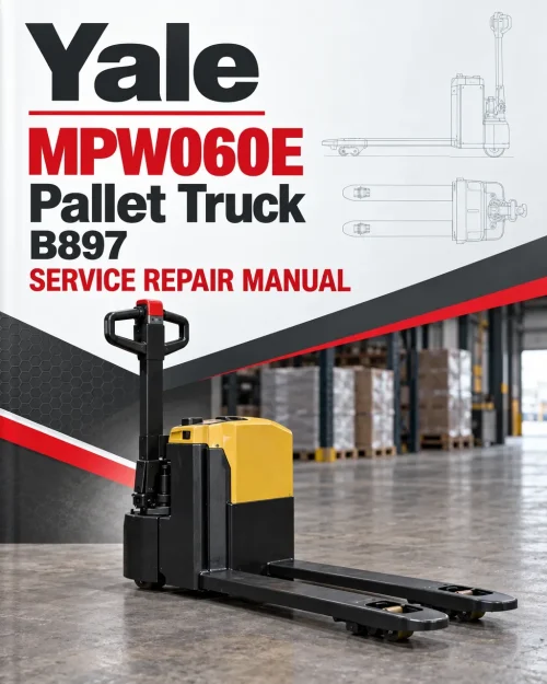 Yale MPW060E Pallet Truck B897 Service Repair Manual Yale MPW060E Pallet Truck B897 Service Repair Manual