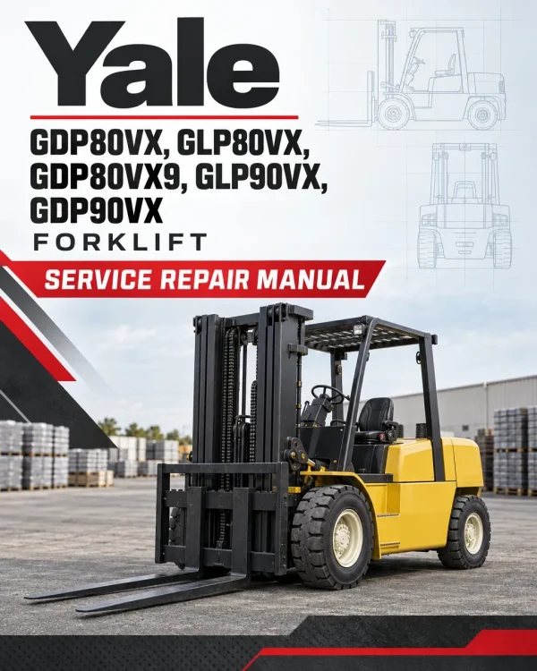 Yale GDP80VX, GLP80VX, GDP80VX9, GDP80VX9, GLP90VX, GDP90VX Forklift B909 Service Repair Manual