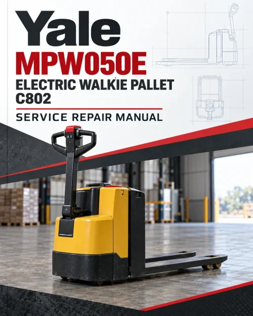 Yale MPW050E Electric Walkie Pallet C802 Service Repair Manual Yale MPW050E Electric Walkie Pallet C802 Service Repair Manual