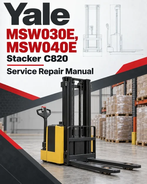 Yale MSW030E, MSW040E Stacker C820 Service Repair Manual Yale MSW030E, MSW040E Stacker C820 Service Repair Manual
