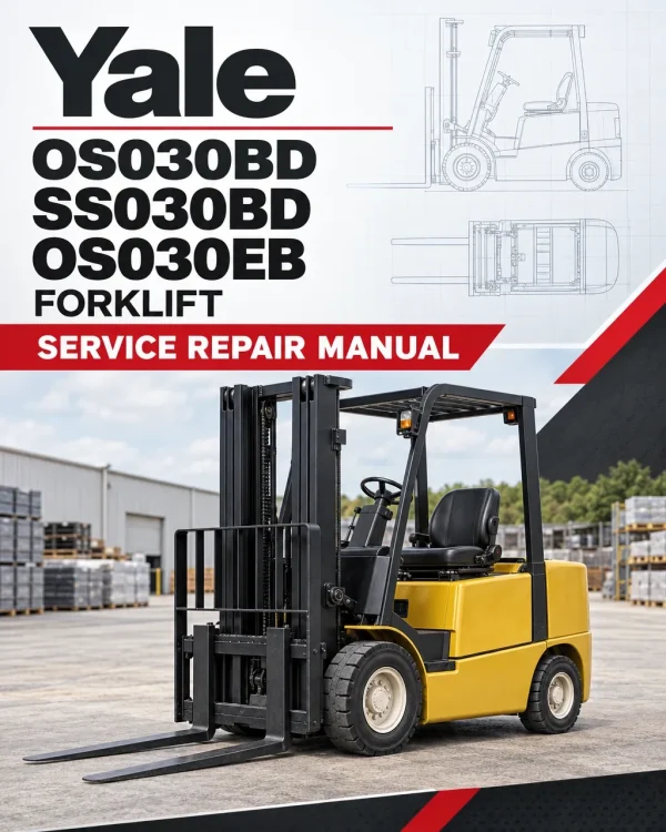 Yale OS030BD SS030BD OS030EB Forklift C826 Forklift Service Repair Manual Yale OS030BD SS030BD OS030EB Forklift C826 Forklift Service Repair Manual
