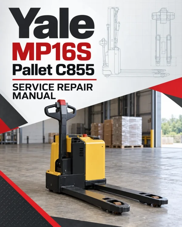 Yale MP16S Pallet C855 Service Repair Manual Yale MP16S Pallet C855 Service Repair Manual