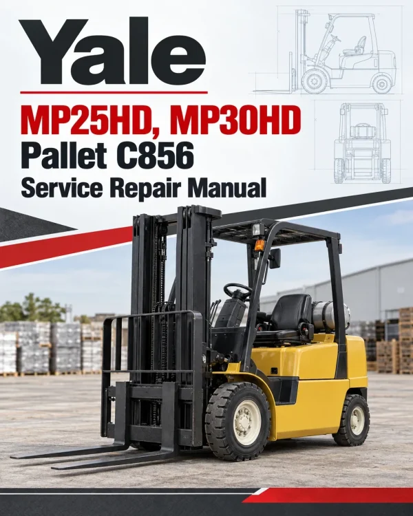 Yale MP25HD, MP30HD Pallet C856 Service Repair Manual Yale MP25HD, MP30HD Pallet C856 Service Repair Manual