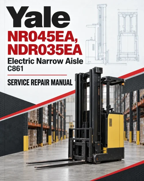 Yale NR045EA, NDR035EA Electric Narrow Aisle C861 Service Repair Manual Yale NR045EA, NDR035EA Electric Narrow Aisle C861 Service Repair Manual