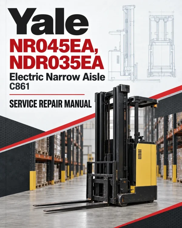 Yale NR045EA, NDR035EA Electric Narrow Aisle C861 Service Repair Manual Yale NR045EA, NDR035EA Electric Narrow Aisle C861 Service Repair Manual