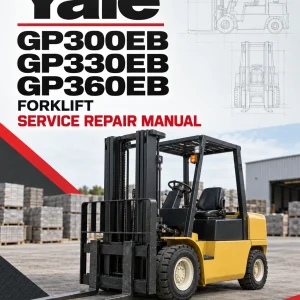 Yale GP300EB, GP330EB, GP360EB C877 Forklift Service Repair Manual Yale GP300EB, GP330EB, GP360EB C877 Forklift Service Repair Manual